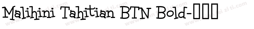 Malihini Tahitian BTN Bold字体转换